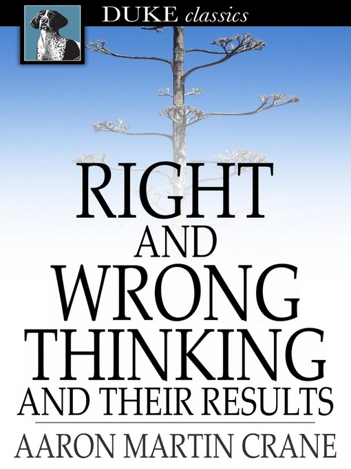 Title details for Right And Wrong Thinking and Their Results by Aaron Martin Crane - Wait list